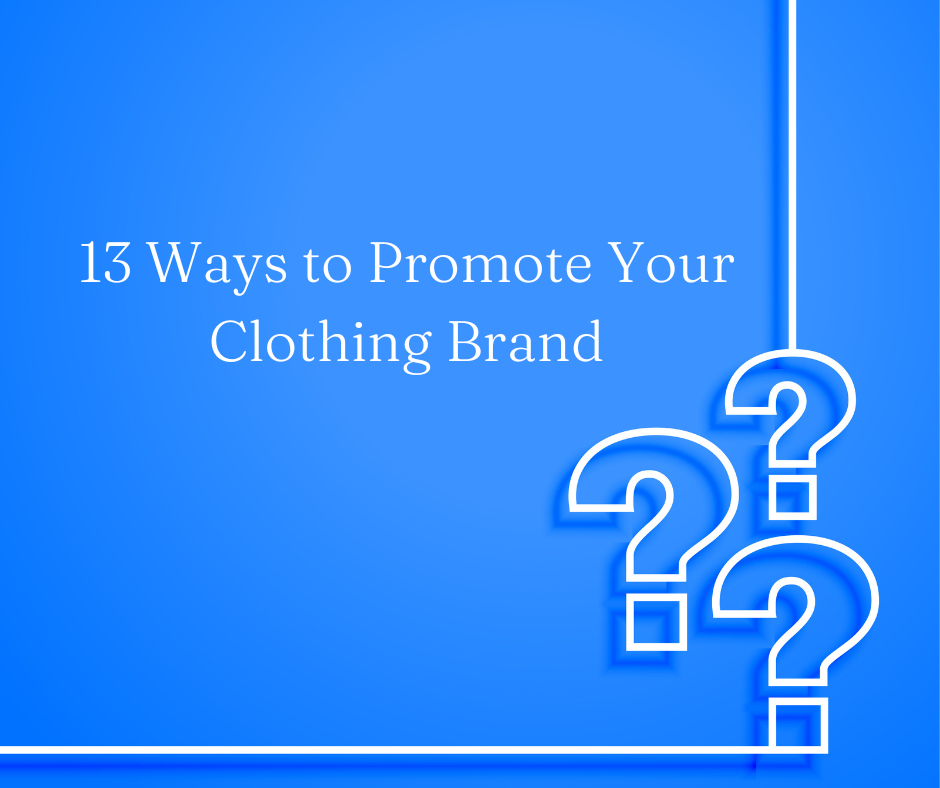 13 Ways to Promote Your Clothing Brand