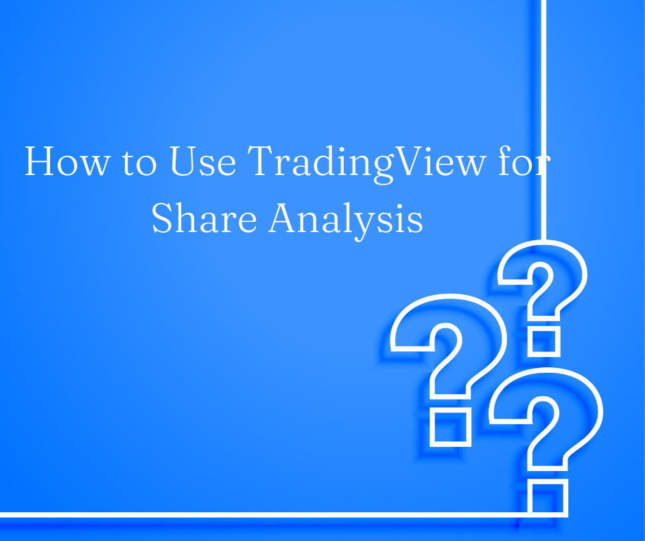 How to Use TradingView for Share Analysis