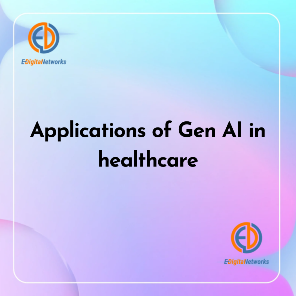 Applications of Gen AI in healthcare