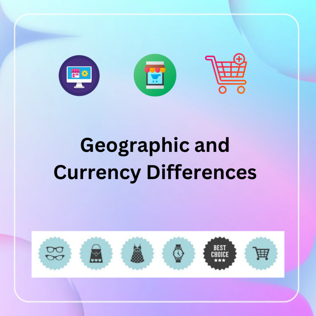 Geographic and Currency Differences