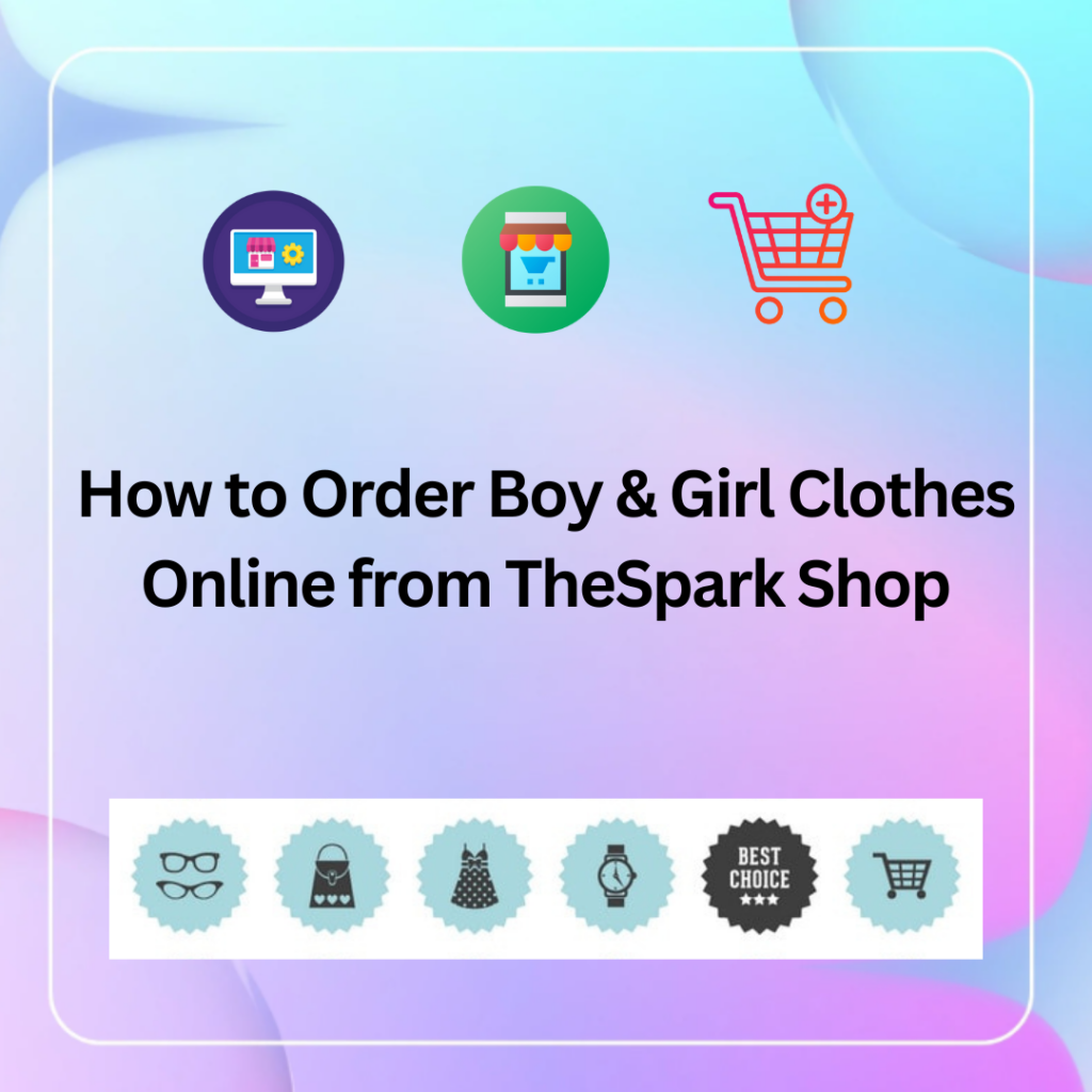 How to Order Boy & Girl Clothes Online from TheSpark Shop