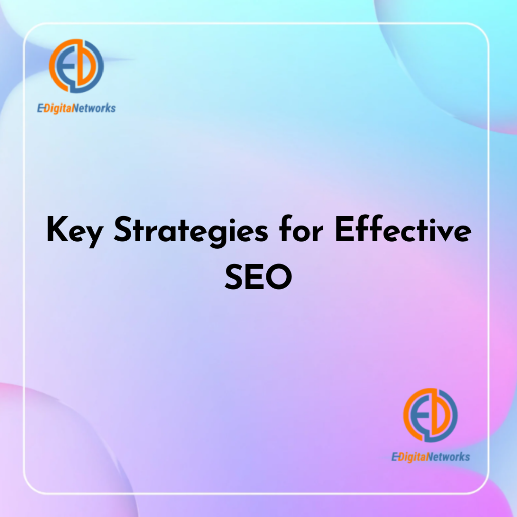 Key Strategies for Effective SEO