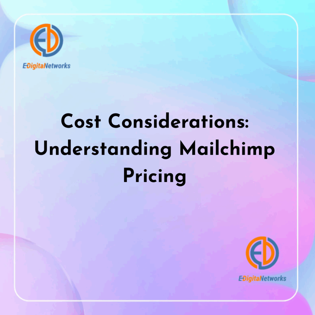 Cost Considerations Understanding Mailchimp Pricing