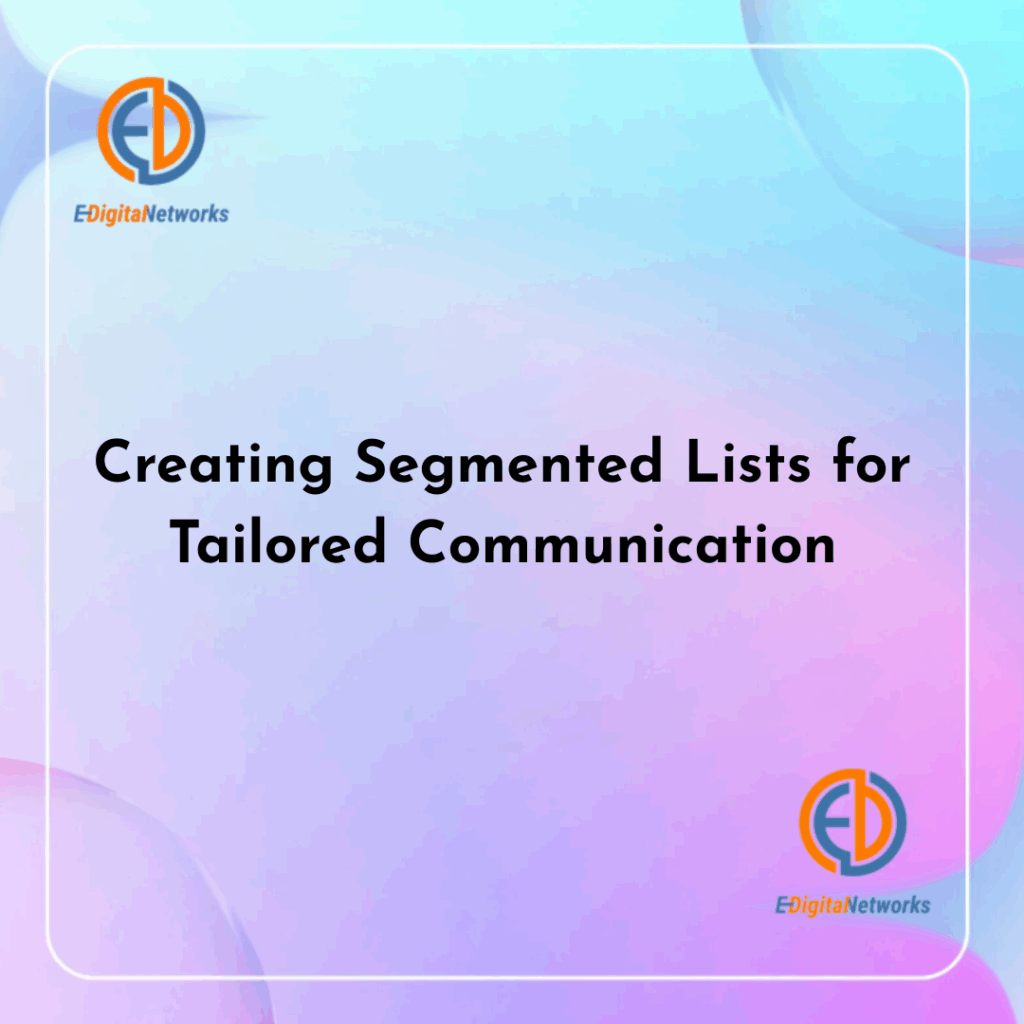 Creating Segmented Lists for Tailored Communication