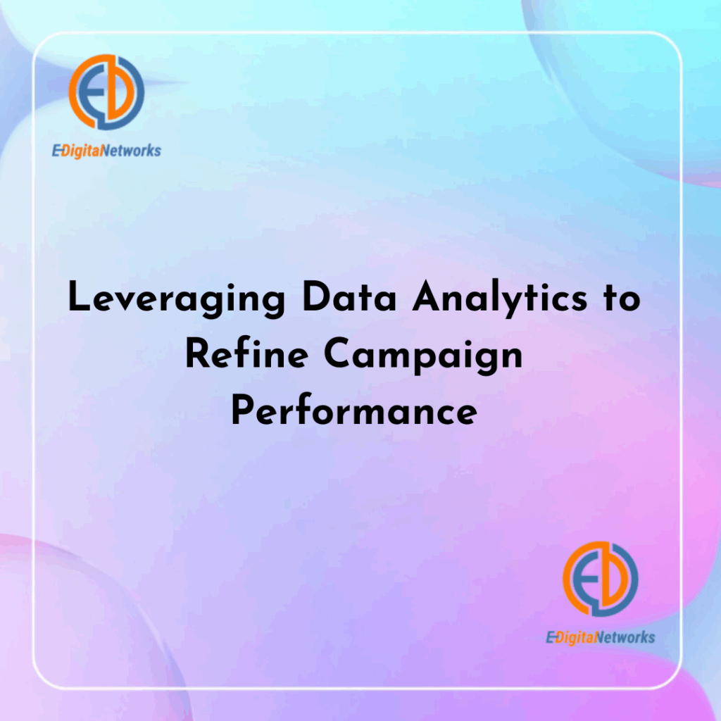 Leveraging Data Analytics to Refine Campaign Performance