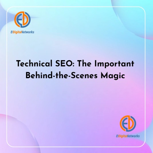 Technical SEO The Important Behind-the-Scenes Magic