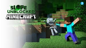 slope unblocked Minecraft